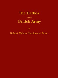 The Battles of the British Army by Robert Melvin Blackwood