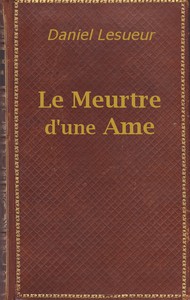 Le meurtre d'une âme by Daniel Lesueur