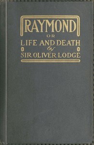 Raymond; or, Life and Death by Sir Oliver Lodge