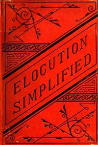 Elocution Simplified by Walter K. Fobes