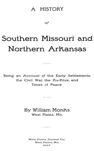 A History of Southern Missouri and Northern Arkansas by William Monks