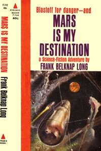 Mars is My Destination by Frank Belknap Long