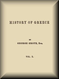 History of Greece, Volume 10 (of 12) by George Grote