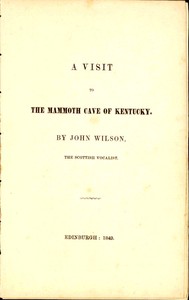 A Visit to the Mammoth Cave of Kentucky by John Wilson