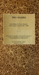 Two diaries From Middle St. John's, Berkeley, South Carolina, February-May, 1865