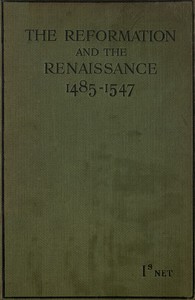 The Reformation and the Renaissance (1485-1547) by Bewsher, Bell, and Winbolt