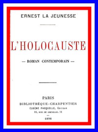 L'Holocauste: Roman Contemporain by Ernest La Jeunesse