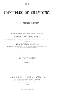 The Principles of Chemistry, Volume I by Dmitry Ivanovich Mendeleyev