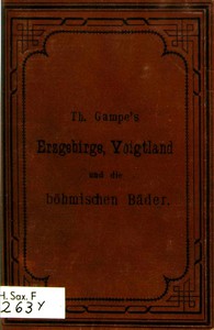 Gampe's Erzgebirge mit Einschluss der böhmischen Bäder Teplitz, Karlsbad,