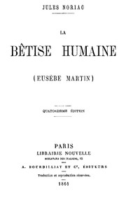 La bêtise humaine (Eusèbe Martin) by Jules Noriac