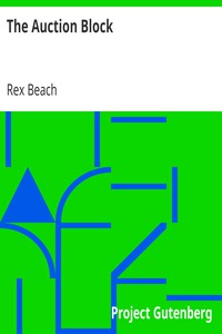 The Auction Block by Rex Beach