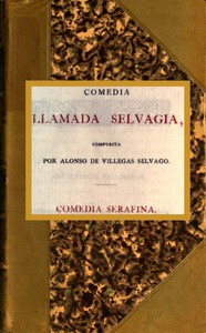 Comedia llamada Selvagia, Comedia Serafina by Alonso de Villegas