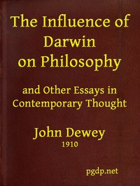 The Influence of Darwin on Philosophy, and other essays in contemporary thought