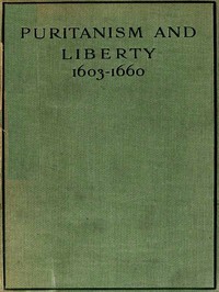 Puritanism and Liberty (1603-1660) by Kenneth Bell, Kenneth Bell, and S. E. Winbolt