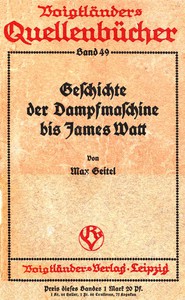 Die Geschichte der Dampfmaschine bis James Watt by Max Geitel