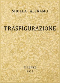 Trasfigurazione: Novella by Sibilla Aleramo