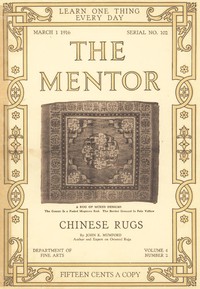 The Mentor: Chinese Rugs, Vol. 4, Num. 2, Serial No. 102, March 1, 1916 by Mumford