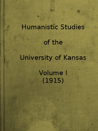 Humanistic Studies of the University of Kansas, Vol. 1 by Edmund Dresser Cressman et al.