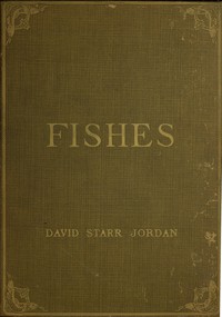 A Guide to the Study of Fishes, Volume 2 (of 2) by David Starr Jordan