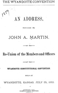 The Wyandotte Convention: an address by John Alexander Martin