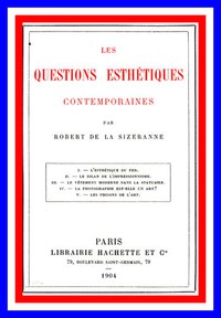 Les questions esthétiques contemporaines by Robert de La Sizeranne