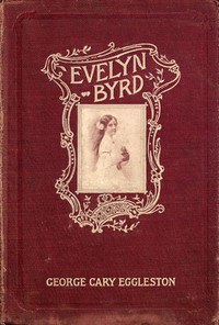 Evelyn Byrd by George Cary Eggleston