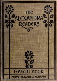 Fourth Reader: The Alexandra Readers by Dearness, McIntyre, and Saul