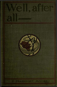 Well, After All-- by Frank Frankfort Moore
