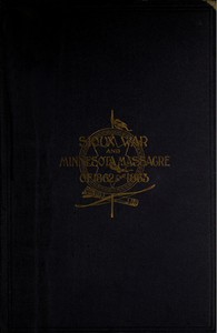 A Thrilling Narrative of the Minnesota Massacre and the Sioux War of 1862-63