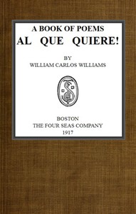 A Book of Poems, Al Que Quiere! by William Carlos Williams