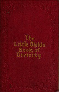 The Little Child's Book of Divinity by John R. Macduff