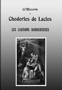 Les liaisons dangereuses by Choderlos de Laclos