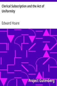 Clerical Subscription and the Act of Uniformity by Edward Hoare