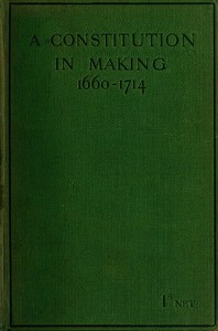 A Constitution in Making (1660-1714) by Perrett, Bell, and Winbolt