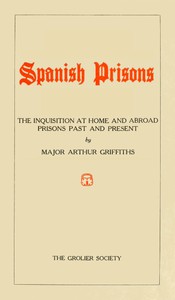 Spanish Prisons by Arthur Griffiths