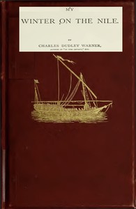 My Winter on the Nile by Charles Dudley Warner