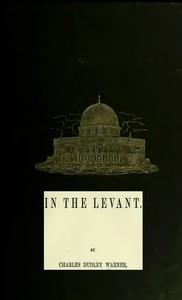 In the Levant by Charles Dudley Warner