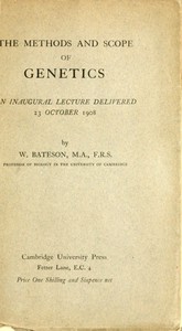 The Methods and Scope of Genetics by William Bateson