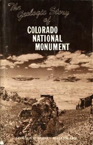 The Geologic Story of Colorado National Monument by Stanley William Lohman