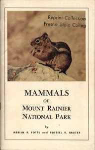 Mammals of Mount Rainier National Park by Russell K. Grater and Merlin K. Potts