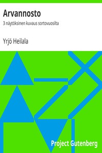 Arvannosto: 3 näytöksinen kuvaus sortovuosilta by Yrjö Heilala