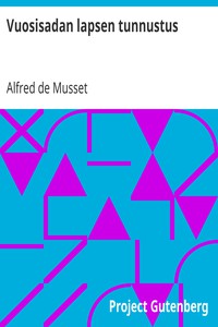 Vuosisadan lapsen tunnustus by Alfred de Musset