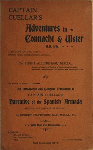 Captain Cuellar's Adventures in Connaught &amp; Ulster A.D. 1588. by Hugh Allingham et al.