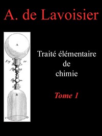 Traité élémentaire de chimie, tome 1 by Antoine Laurent Lavoisier