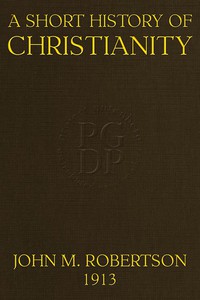 A Short History of Christianity by J. M. Robertson