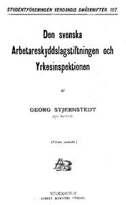 Den svenska Arbetareskyddslagstiftningen och Yrkesinspektionen by Georg Stjernstedt