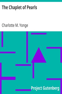 The Chaplet of Pearls by Charlotte M. Yonge