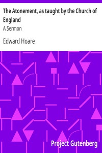 The Atonement, as taught by the Church of England: A Sermon by Edward Hoare