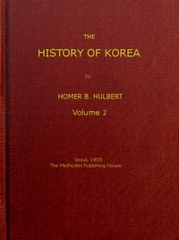 The History of Korea (vol. 2 of 2) by Homer B. Hulbert