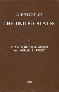 A History of the United States by Charles Kendall Adams and William P. Trent